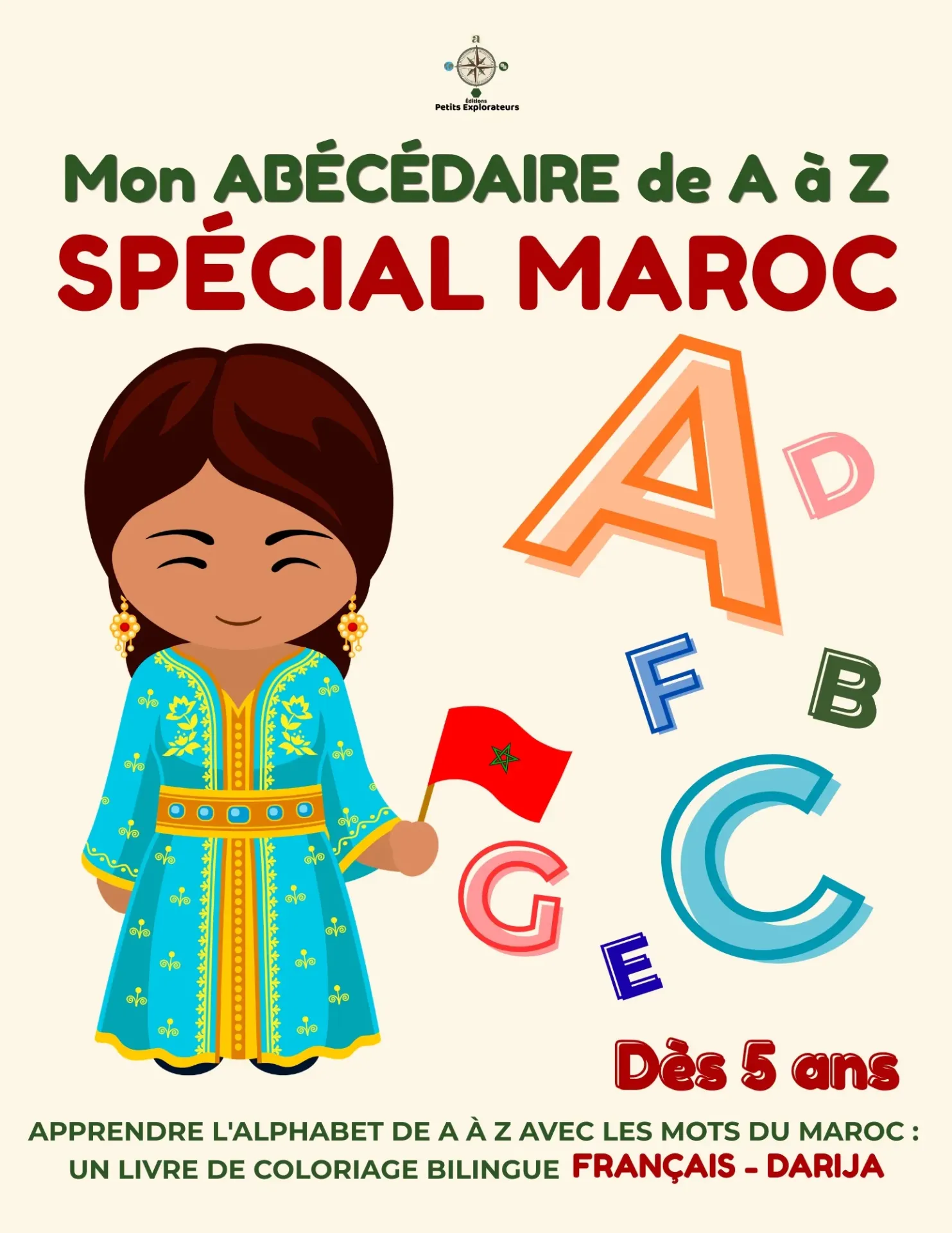 Mon ABÉCÉDAIRE de A à Z : SPÉCIAL MAROC : Apprendre l'alphabet de A à Z avec les mots du Maroc : un livre de coloriage bilingue Français - Darija (Dès 5 ans).